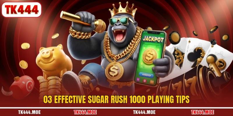 03 effective sugar rush 1000 playing tips