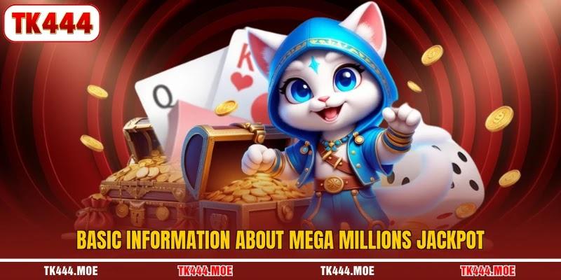 Basic information about Mega Millions Jackpot