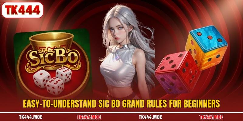 Easy-to-understand Sic Bo Grand rules for beginners