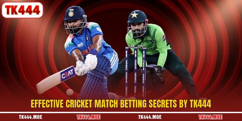 Effective cricket match betting secrets by TK444