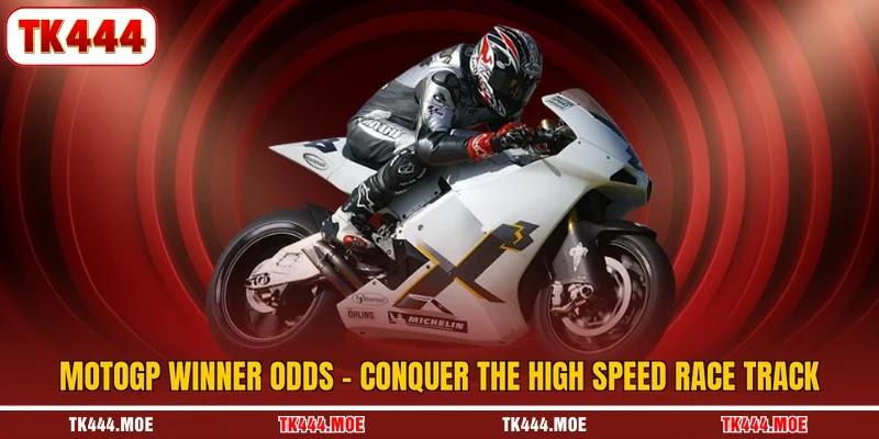 MotoGP Winner Odds - Conquer The High Speed ​​Race Track