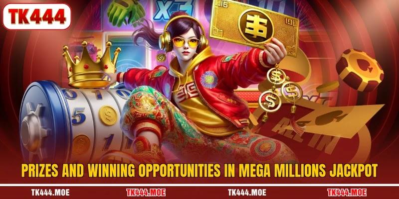 Prizes and winning opportunities in Mega Millions Jackpot