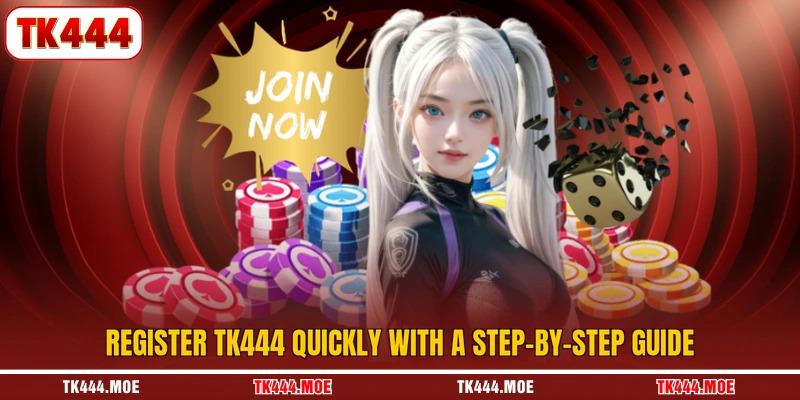 Register TK444 quickly with a step-by-step guide Register TK444 quickly with a step-by-step guide