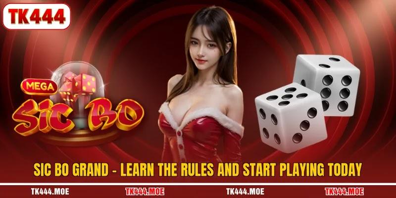 Sic Bo Grand - Learn The Rules And Start Playing Today