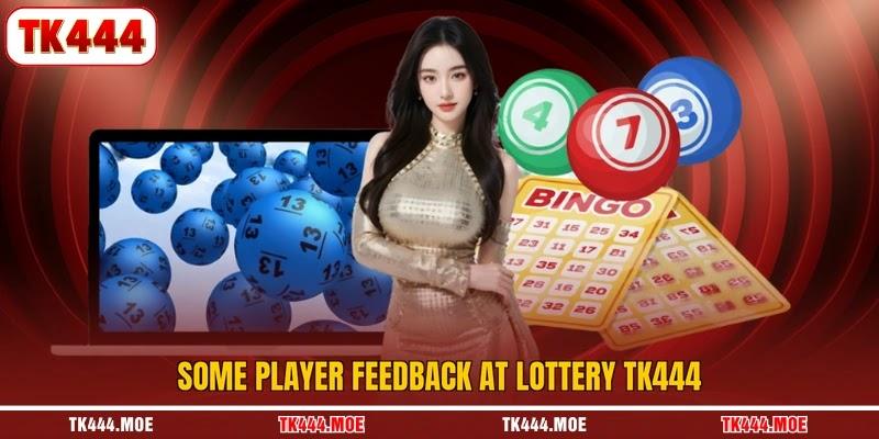 Some player feedback at lottery TK444 Some player feedback at lottery TK444