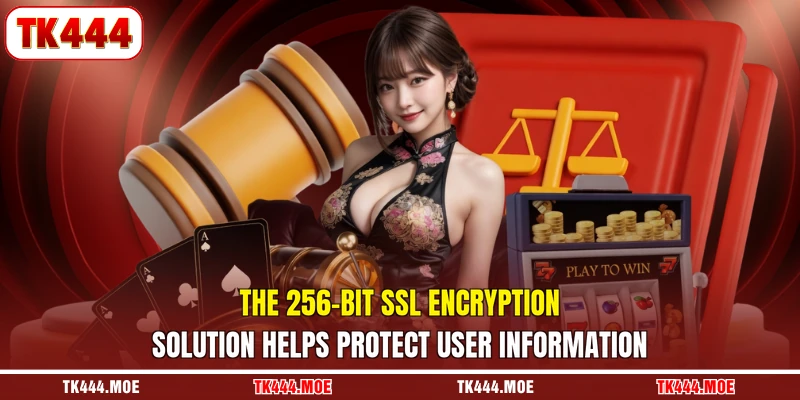 The 256-bit SSL encryption solution helps protect user information
