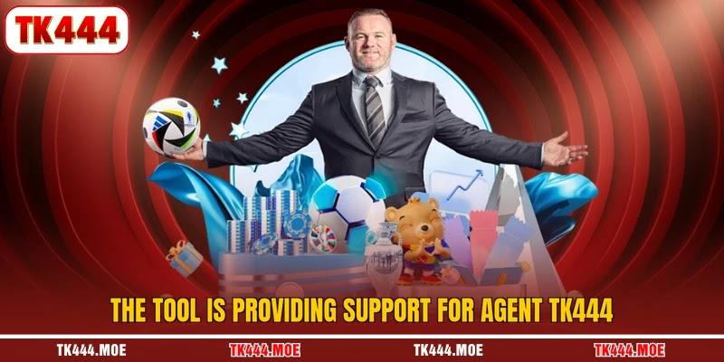 The tool is providing support for agent TK444 The tool is providing support for agent TK444