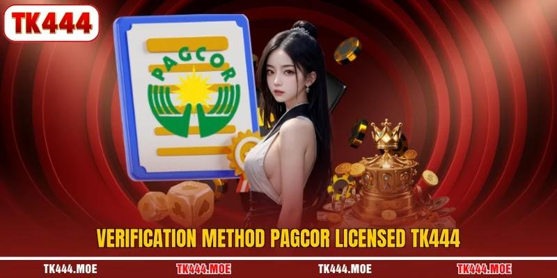 Verification method PAGCOR licensed TK444 Verification method PAGCOR licensed TK444